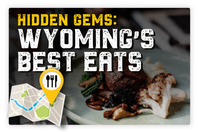 HIDDEN GEMS, WYOMING’S BEST EATS Thermopolis P6 Station Dishes Up